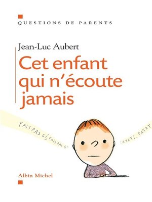 cover image of Cet enfant qui n'écoute jamais